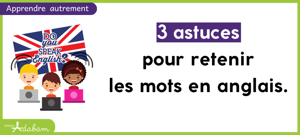 Lire la suite à propos de l’article 3 astuces pour retenir les mots en anglais autrement que par cœur